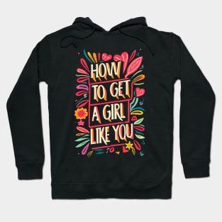 how to get a girl to like you Hoodie